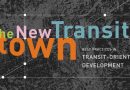 The New Transit Town: Best Practices in Transit-Oriented Development