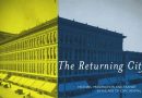 The Returning City: Historic Preservation and Transit in the Age of Civic Renewal