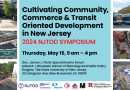 Cultivating Community, Commerce, and Transit Oriented Development: The 2024 NJTOD Symposium