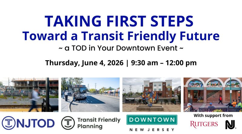 Taking First Steps Toward a Transit Friendly Future ~ a TOD in Your Downtown Event