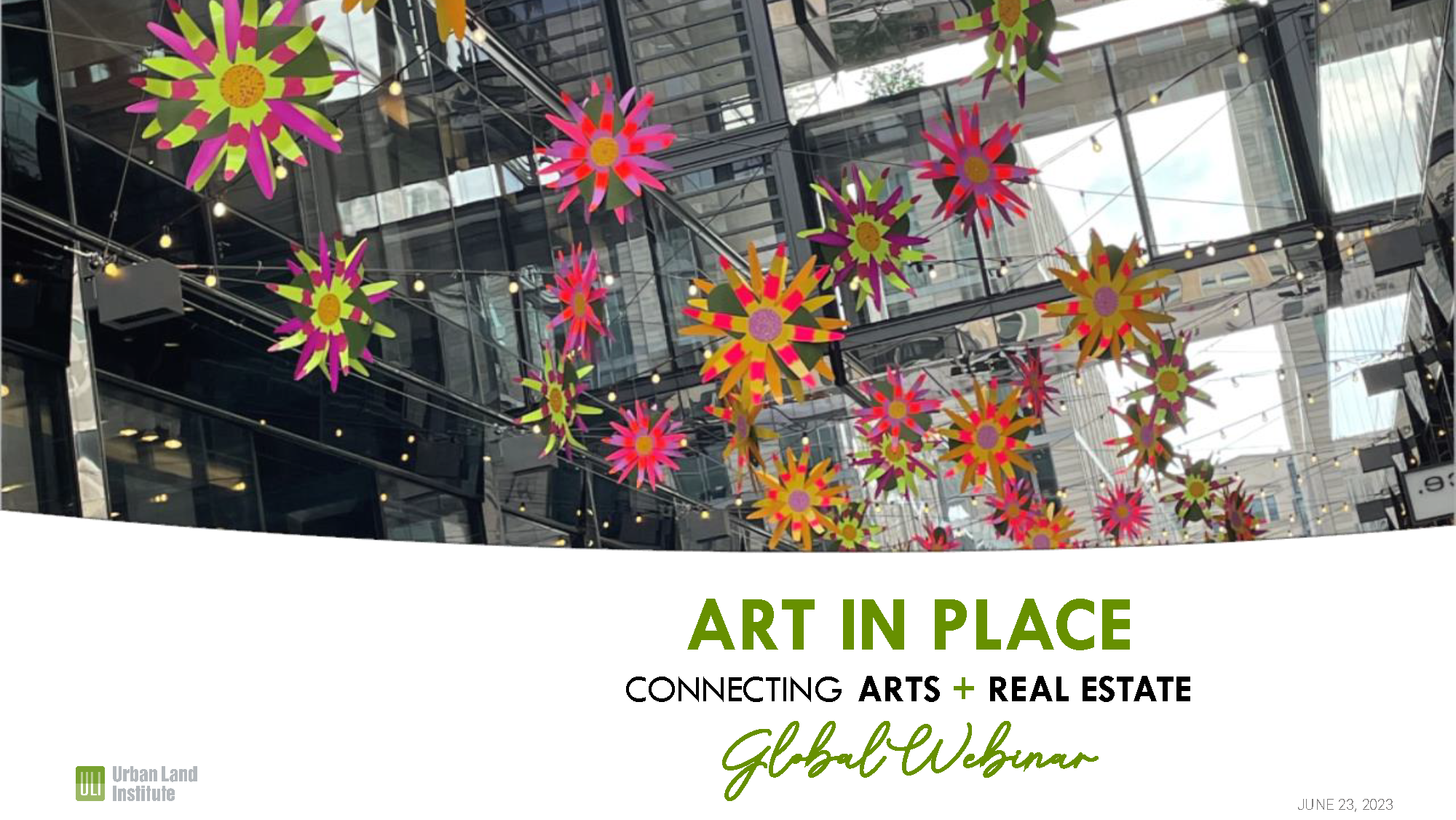 Title slide for the presentation "Art in Place: Connecting Arts + Real Estate Global Webinar."