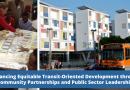 Advancing Equitable Transit-Oriented Development through Community Partnerships and Public Sector Leadership